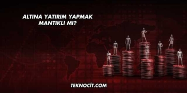 Altına Yatırım Yapmak Mantıklı mı?