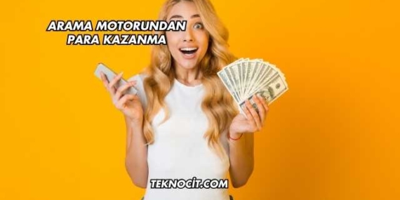 Arama Motorundan Para Kazanma