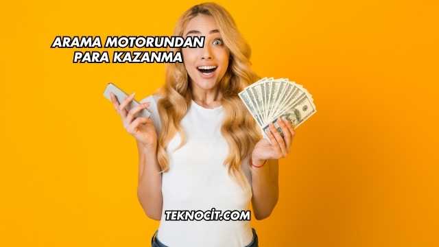 Arama Motorundan Para Kazanma