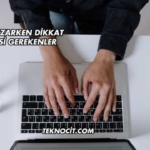 Blog Yazarken Dikkat Edilmesi Gerekenler