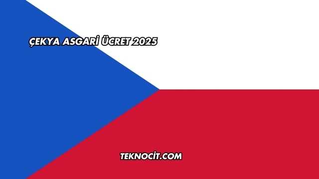 Çekya Asgari Ücret 2025