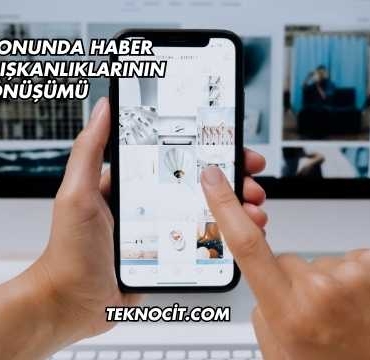 Cep Telefonunda Haber Okuma Alışkanlıklarının Dönüşümü