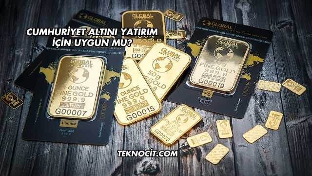 Cumhuriyet Altını Yatırım İçin Uygun mu?