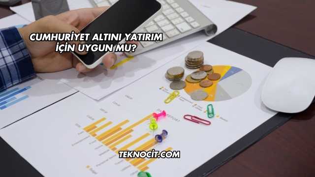 Cumhuriyet Altını Yatırım İçin Uygun mu?