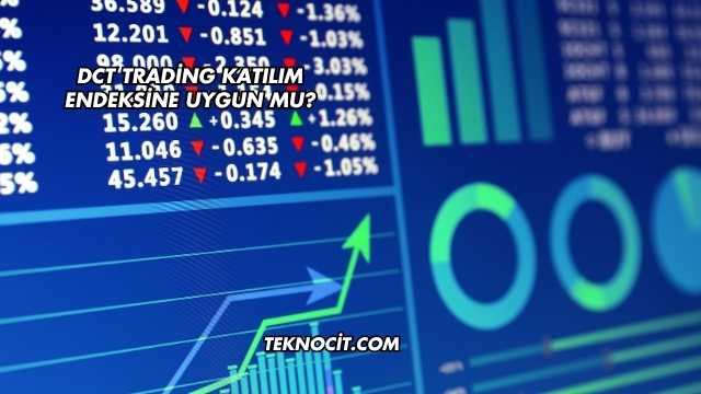 DCT Trading Katılım Endeksine Uygun mu?
