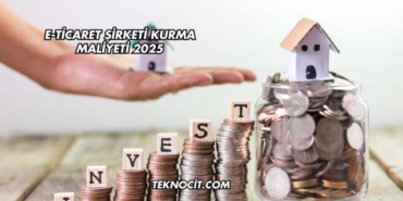 E-Ticaret Şirketi Kurma Maliyeti 2025