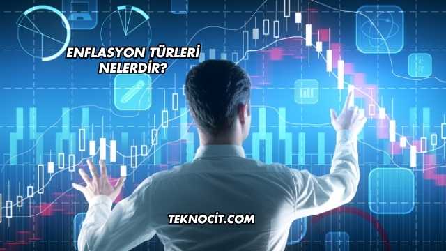 Enflasyon Türleri Nelerdir?