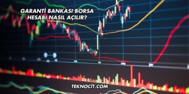 Garanti Bankası Borsa Hesabı Nasıl Açılır