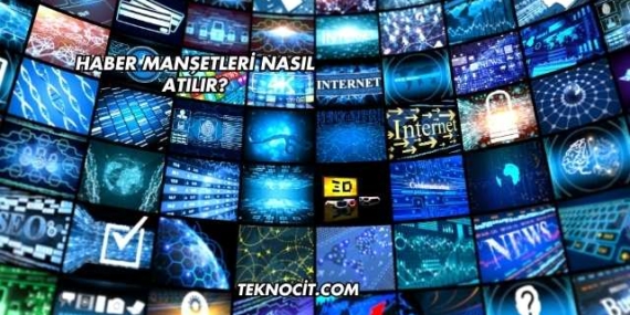 Haber Manşetleri Nasıl Atılır?