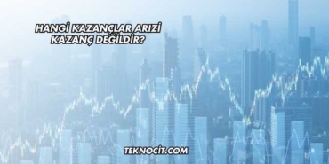 Hangi Kazançlar Arızi Kazanç Değildir?