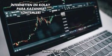 İnternetten En Kolay Para Kazanma Yöntemleri