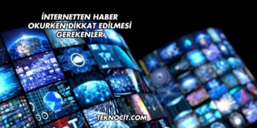 İnternetten Haber Okurken Dikkat Edilmesi Gerekenler