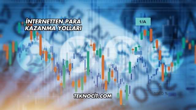 İnternetten Para Kazanma Yolları