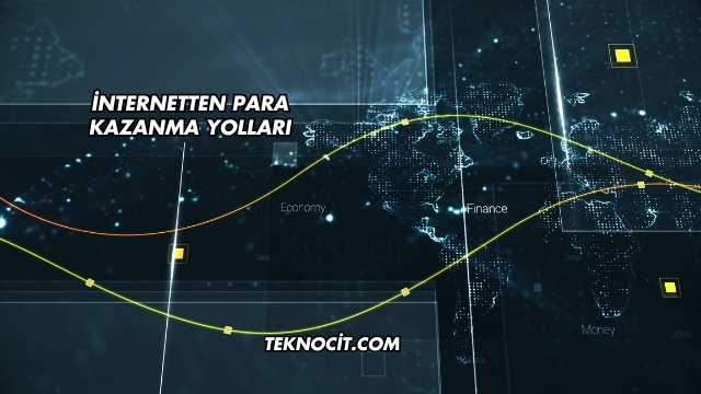 İnternetten Para Kazanma Yolları