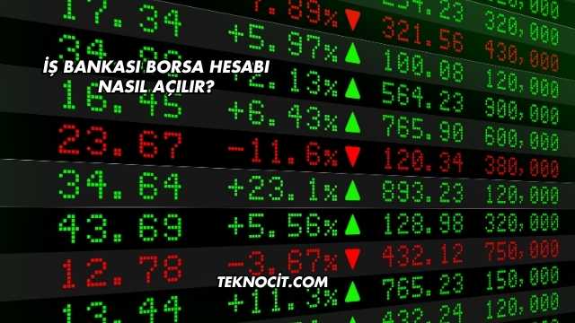 İş Bankası Borsa Hesabı Nasıl Açılır?