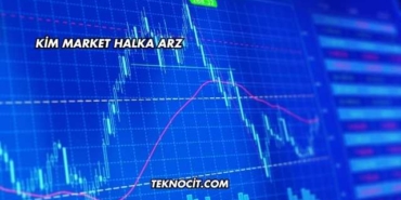 Kim Market Halka Arz