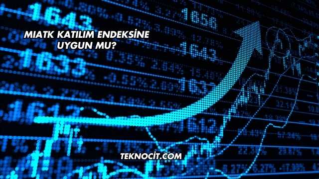 MIATK Katılım Endeksine Uygun mu?