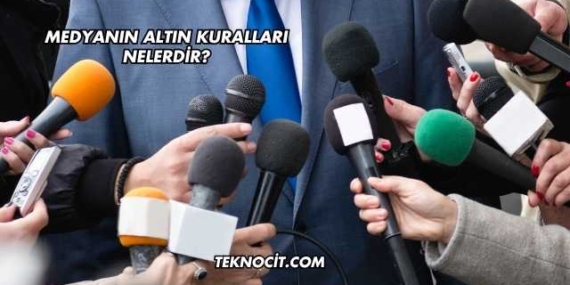 Medyanın Altın Kuralları Nelerdir?
