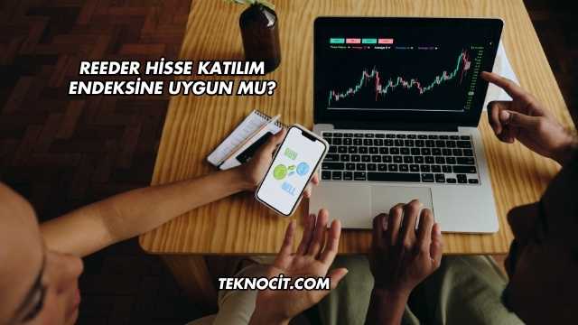 Reeder Hisse Katılım Endeksine Uygun mu?