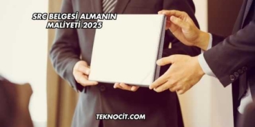SRC Belgesi Almanın Maliyeti 2025