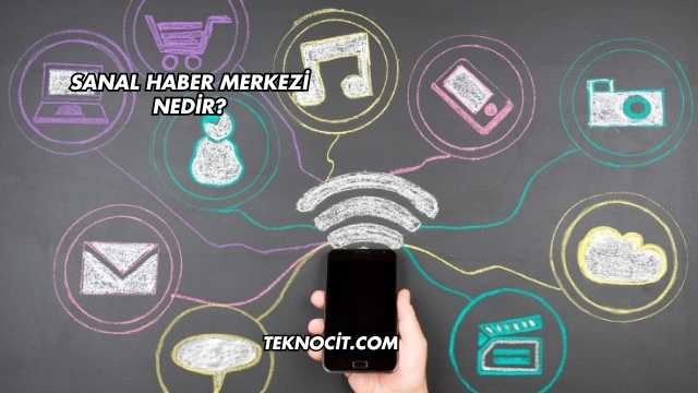 Sanal Haber Merkezi Nedir?