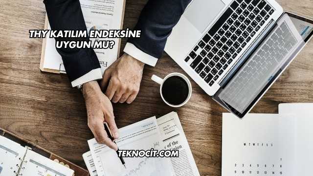 THY Katılım Endeksine Uygun mu?