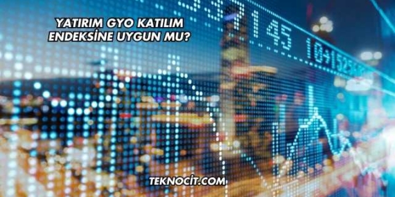 Yatırım GYO Katılım Endeksine Uygun mu?