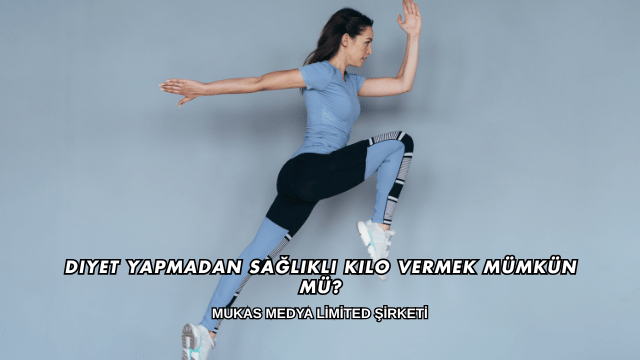 Diyet Yapmadan Sağlıklı Kilo Vermek Mümkün mü?
