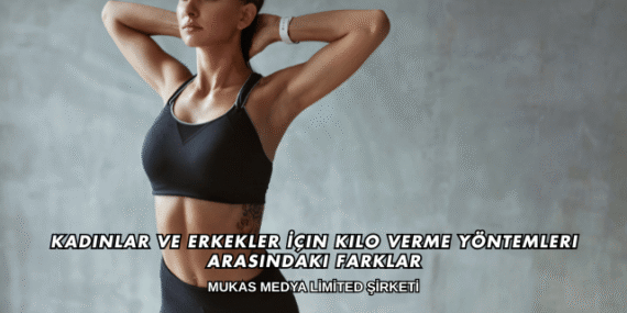 Kadınlar ve Erkekler İçin Kilo Verme Yöntemleri Arasındaki Farklar