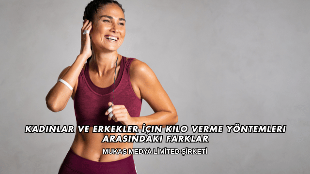 Kadınlar ve Erkekler İçin Kilo Verme Yöntemleri Arasındaki Farklar