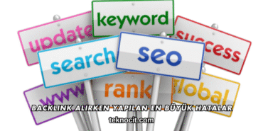 Backlink Alırken Yapılan En Büyük Hatalar