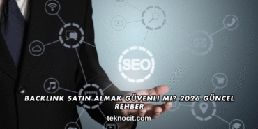 Backlink Satın Almak Güvenli mi? 2026 Güncel Rehber