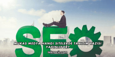 Mukas Medya Hangi Sitelerde Tanıtım Yazısı Yayınlıyor?